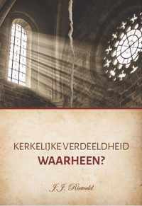 Kerkelijke verdeeldheid - waarheen