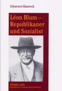 Leon Blum - Republikaner Und Sozialist