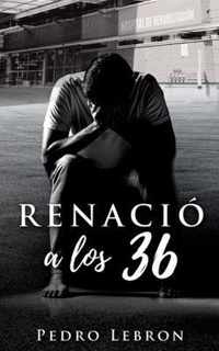 Renacio a Los 36