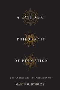 A Catholic Philosophy of Education: The Church and Two Philosophers