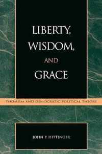 Liberty, Wisdom, and Grace