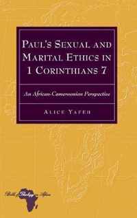 Paul's Sexual and Marital Ethics in 1 Corinthians 7