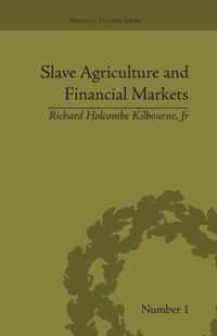 Slave Agriculture and Financial Markets in Antebellum America