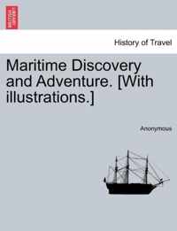 Maritime Discovery and Adventure. [With Illustrations.]