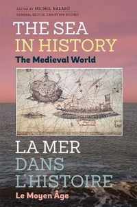 The Sea in History - The Medieval World / La Mer Dans L'Histoire - Le Moyen Age