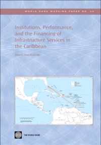 Institutions, Performance, And the Financing of Infrastructure Services in the Caribbean