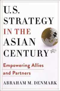 U.S. Strategy in the Asian Century  Empowering Allies and Partners