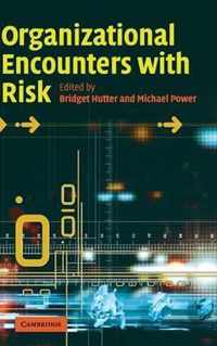 Organizational Encounters with Risk