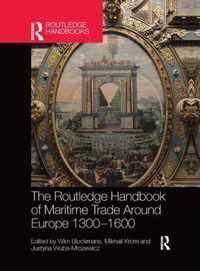 The Routledge Handbook of Maritime Trade around Europe 1300-1600