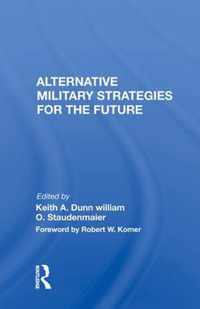 Alternative Military Strategies For The Future: Thinking about Strategy