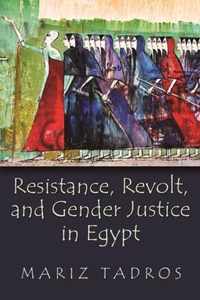 Resistance, Revolt, and Gender Justice in Egypt