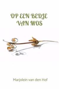 Op een bedje van mos - Marjolein van den Hof - Paperback (9789464481112)