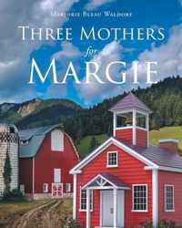 Three Mothers for Margie