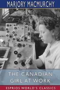 The Canadian Girl at Work (Esprios Classics)