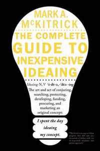 The Complete Guide to Inexpensive Ideaing