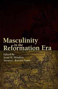 Masculinity in the Reformation Era