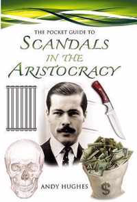 Pocket Guide to Scandals of the Aristocracy