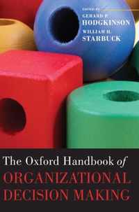 The Oxford Handbook of Organizational Decision Making