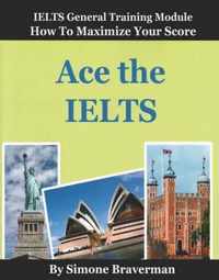 Ace the IELTS : IELTS General Module