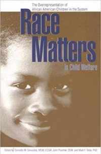 Race Matters in Child Welfare