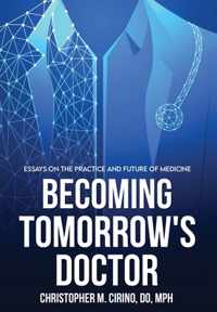 Becoming Tomorrow&apos;s Doctor