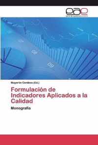 Formulacion de Indicadores Aplicados a la Calidad