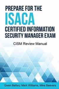 Prepare for the ISACA Certified Information Security Manager Exam