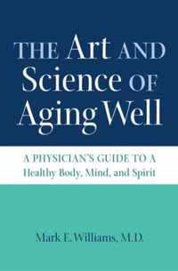 The Art and Science of Aging Well