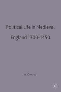 Political Life in Medieval England 1300-1450