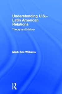 Understanding U.S.-Latin American Relations