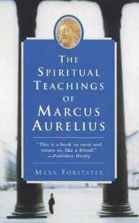 The Spiritual Teachings of Marcus Aurelius