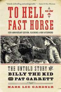 To Hell on a Fast Horse Updated Edition