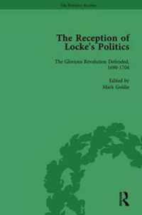 The Reception of Locke's Politics Vol 1