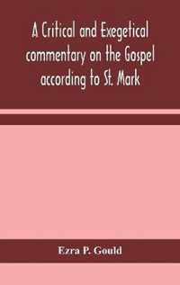 A critical and exegetical commentary on the Gospel according to St. Mark