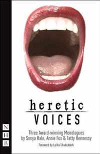 Heretic Voices: Three Award-Winning Monologues