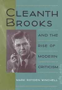 Cleanth Brooks and the Rise of Modern Criticism