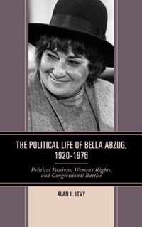 The Political Life of Bella Abzug, 1920-1976