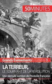 La Terreur, le tournant de la Révolution: Une période sombre de l'histoire française