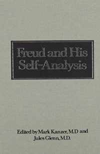 Freud and His Self-Analysis (Downstate Psychoanalytic Institute Twenty-Fifth Anniversary Series)