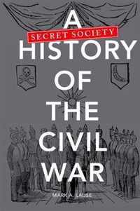 Secret Society History Of The Civil War