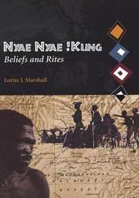 Nyae Nyae! Kung Beliefs and Rites