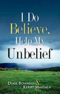 I Do Believe, Help My Unbelief