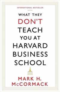 What They Dont Teach You At Harvard Busi