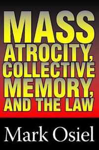 Mass Atrocity, Collective Memory and the Law