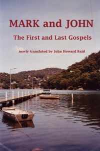 MARK and JOHN The First and Last Gospels