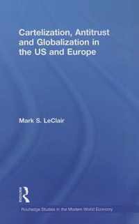 Cartelization, Antitrust and Globalization in the US and Europe