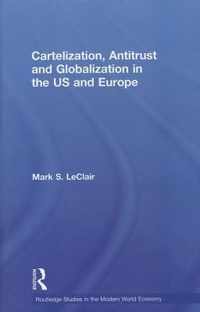 Cartelization, Antitrust and Globalization in the US and Europe