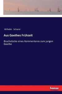 Aus Goethes Fruhzeit