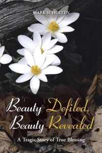 Beauty Defiled, Beauty Revealed