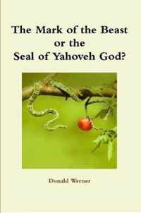 The Mark of the Beast or the Seal of Yahoveh God?